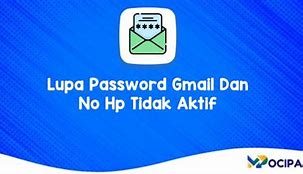 Lupa Kata Sandi Gmail Dan Nomor Hp Hilang