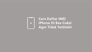 Tentang Imei Iphone Inter Bea Cukai